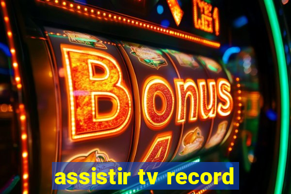 assistir tv record